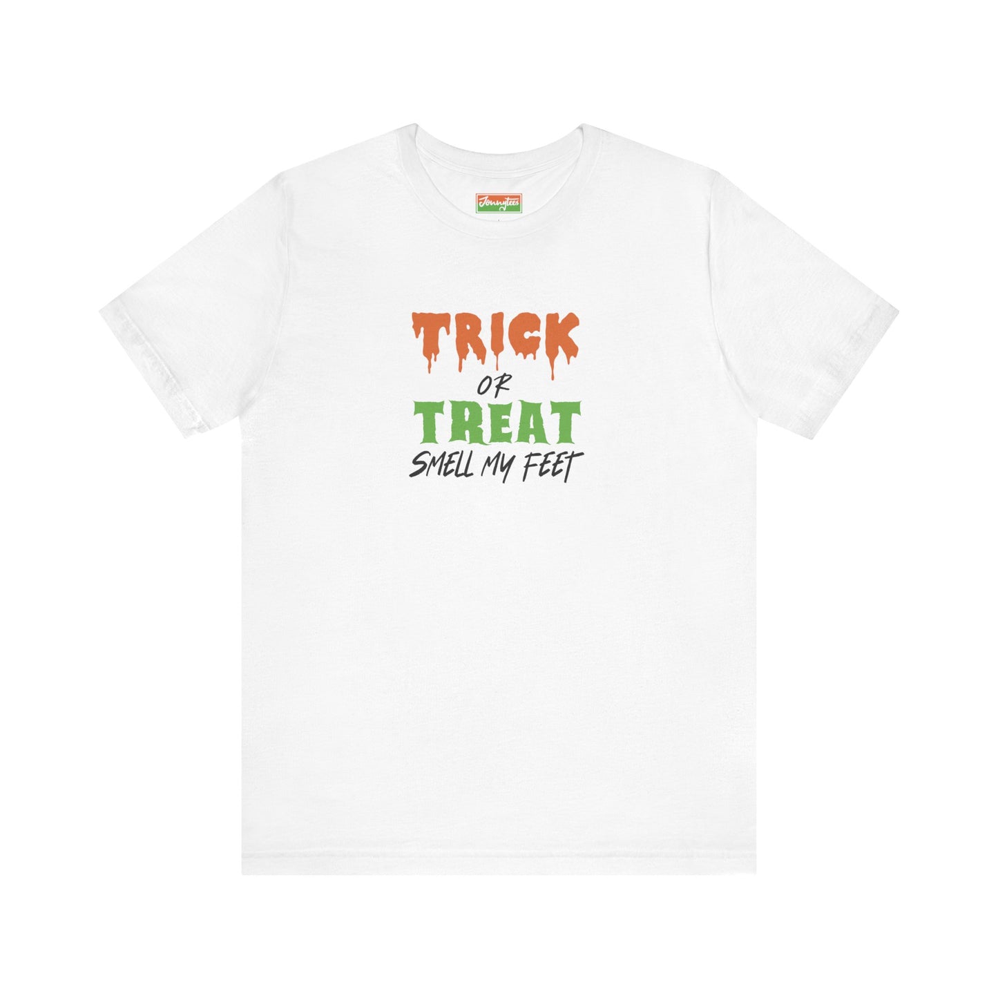 Trick or Treat Smell My Feet Tee
