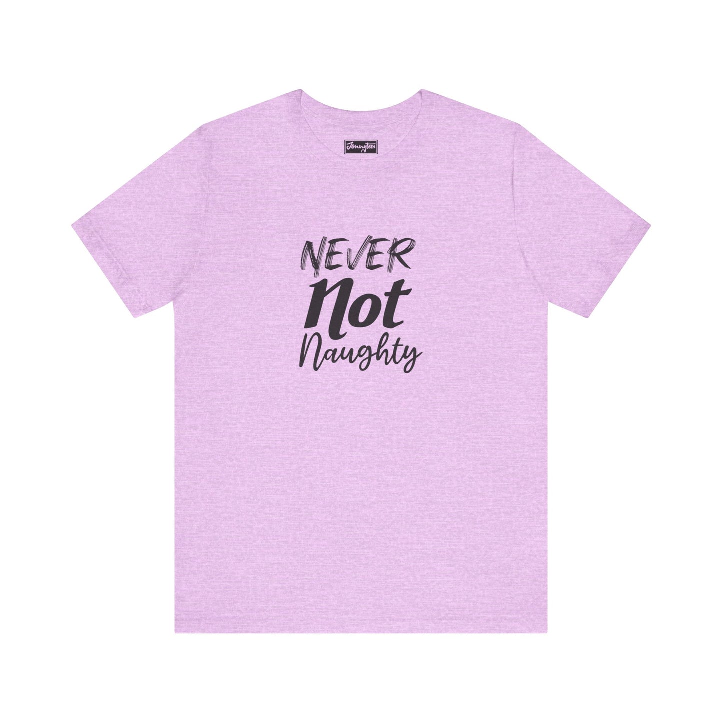 Never Not Naughty Tee