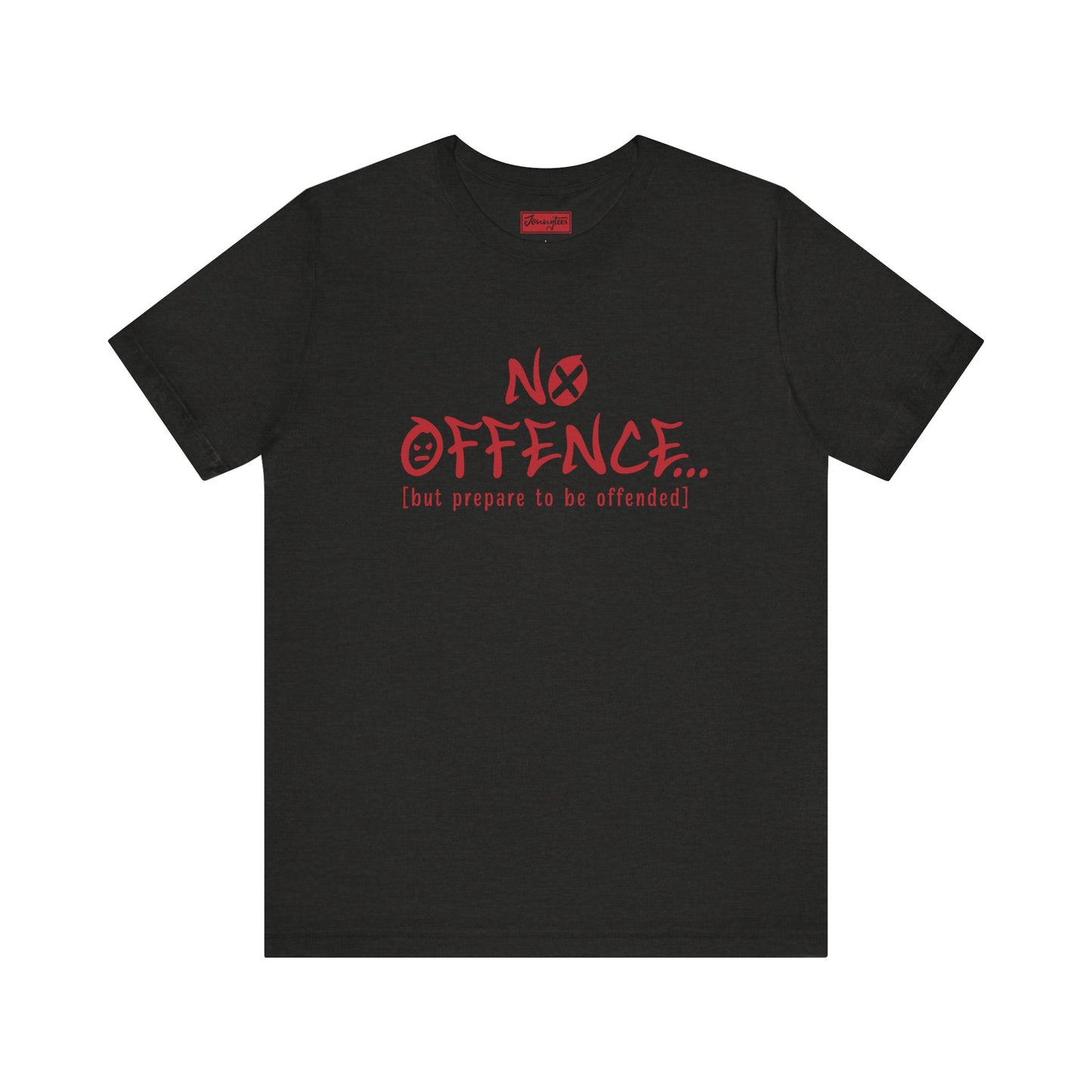 Prepare to be Offended Tee