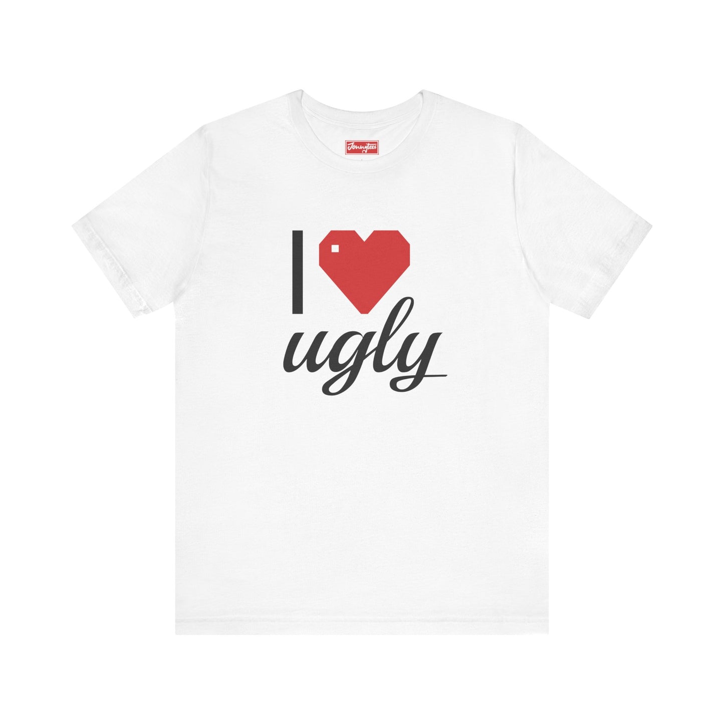 I ❤️ Ugly Tee