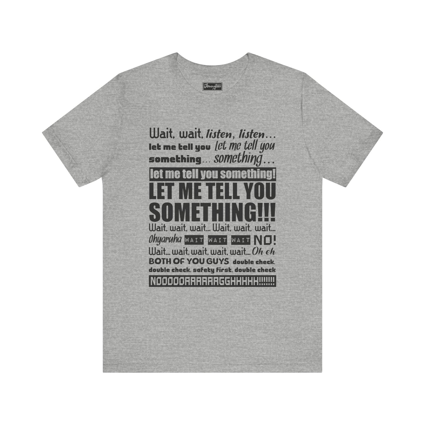 Let Me Tell You Something Tee