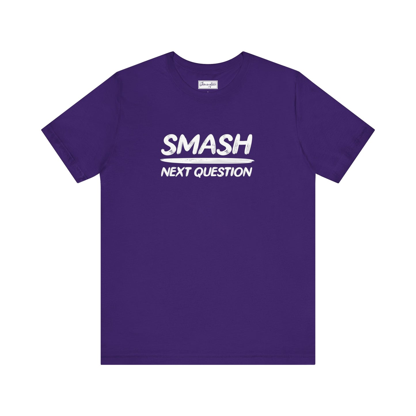Smash Next Question Tee