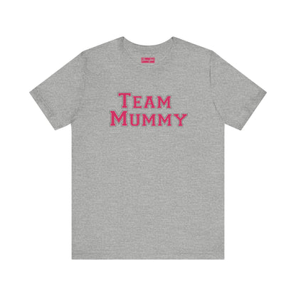 Team Mummy Tee