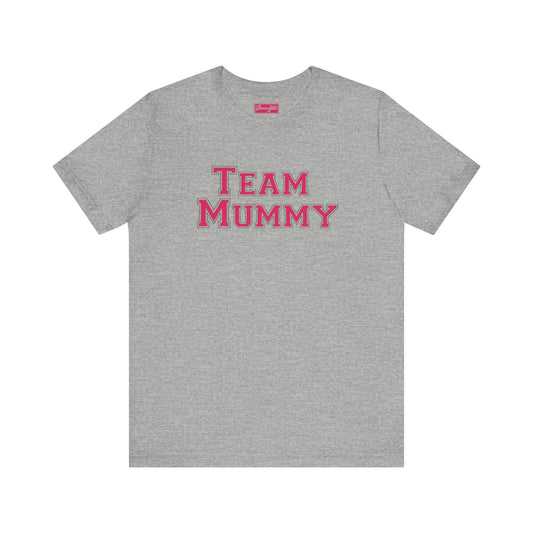 Team Mummy Tee