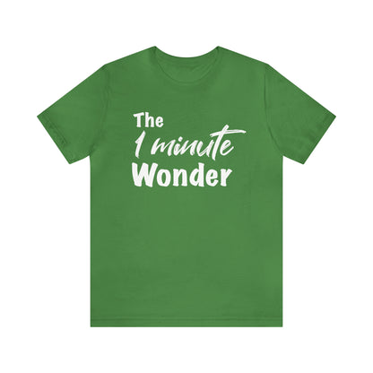 The 1 Minute Wonder Tee