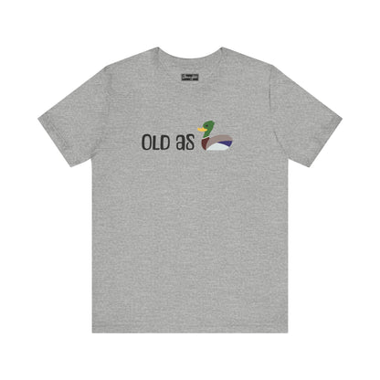 Old As Duck Tee