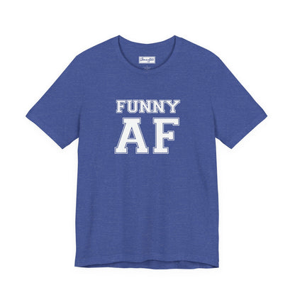 Funny AF Tee