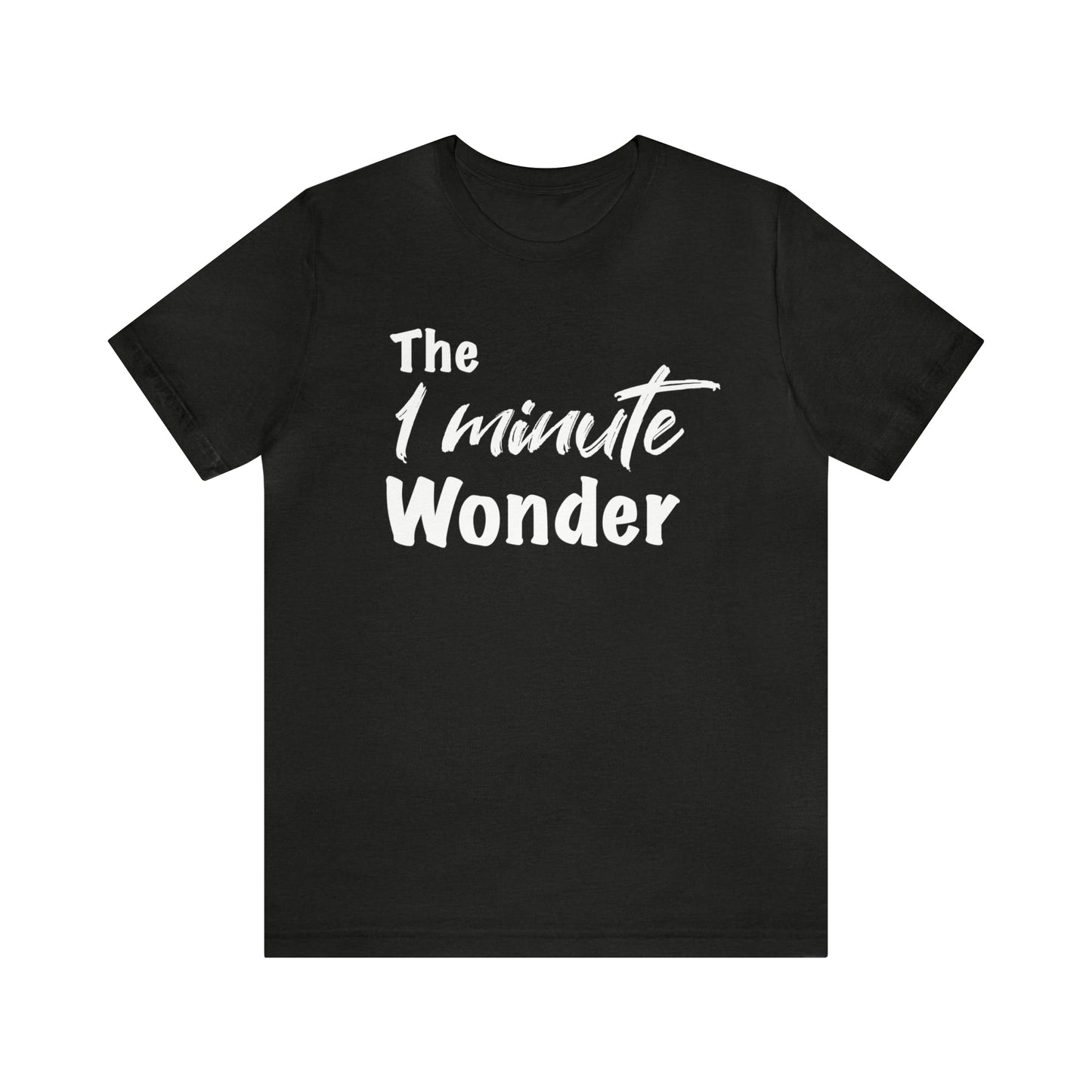 The 1 Minute Wonder Tee