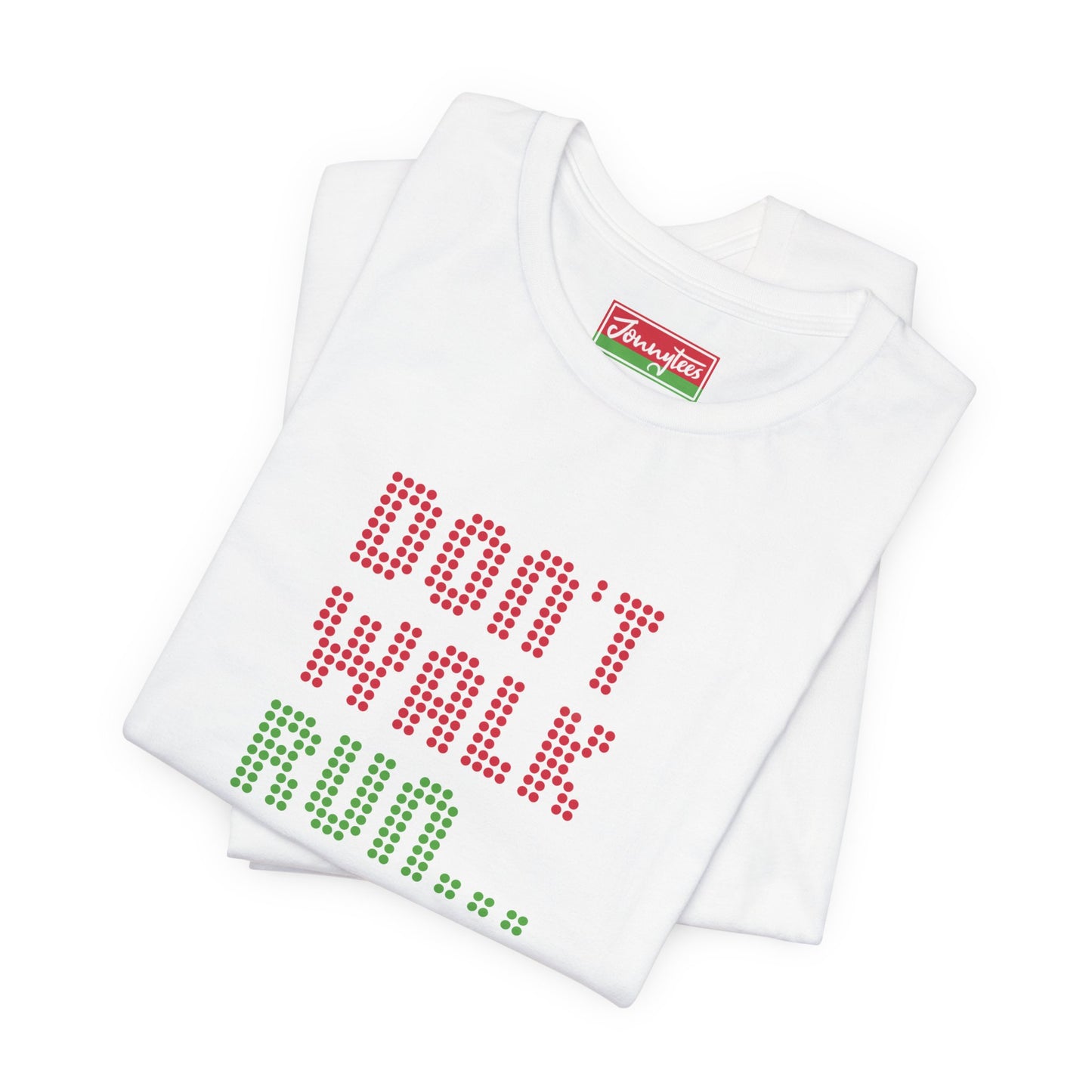 Don’t Walk, Run Tee