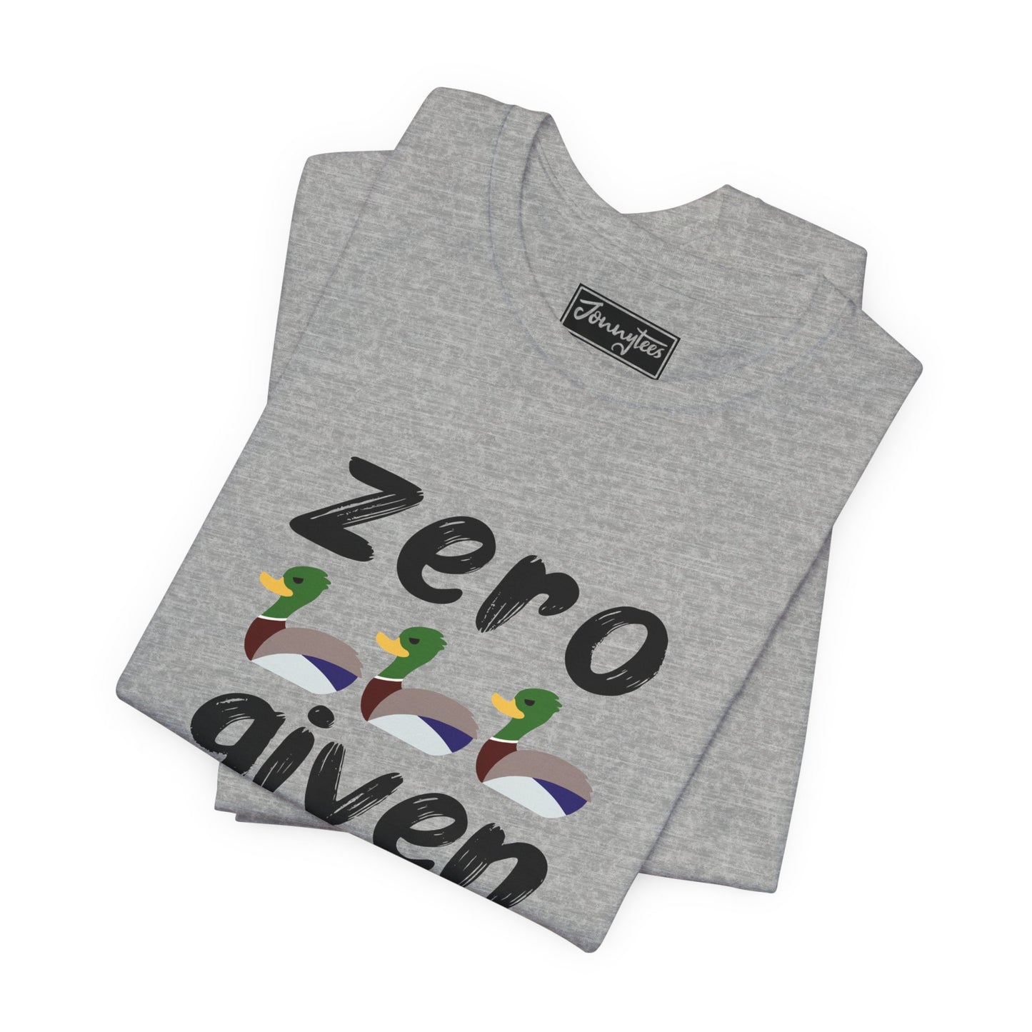 Zero Ducks Given Tee