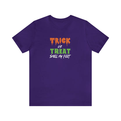 Trick or Treat Smell My Feet Tee