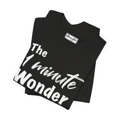 The 1 Minute Wonder Tee