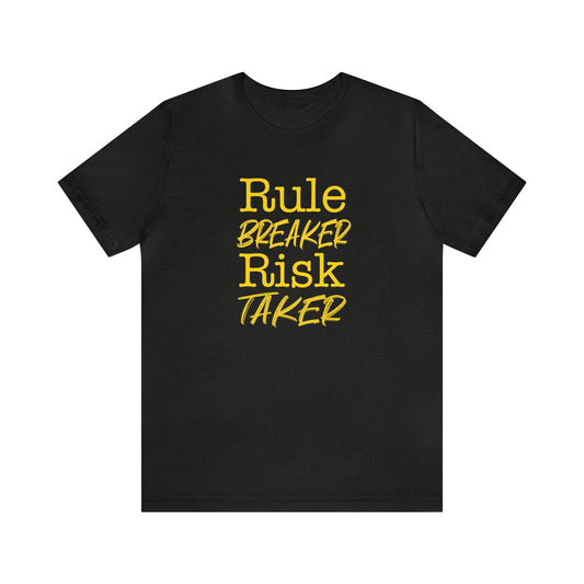 Rule Breaker Risk Taker Tee