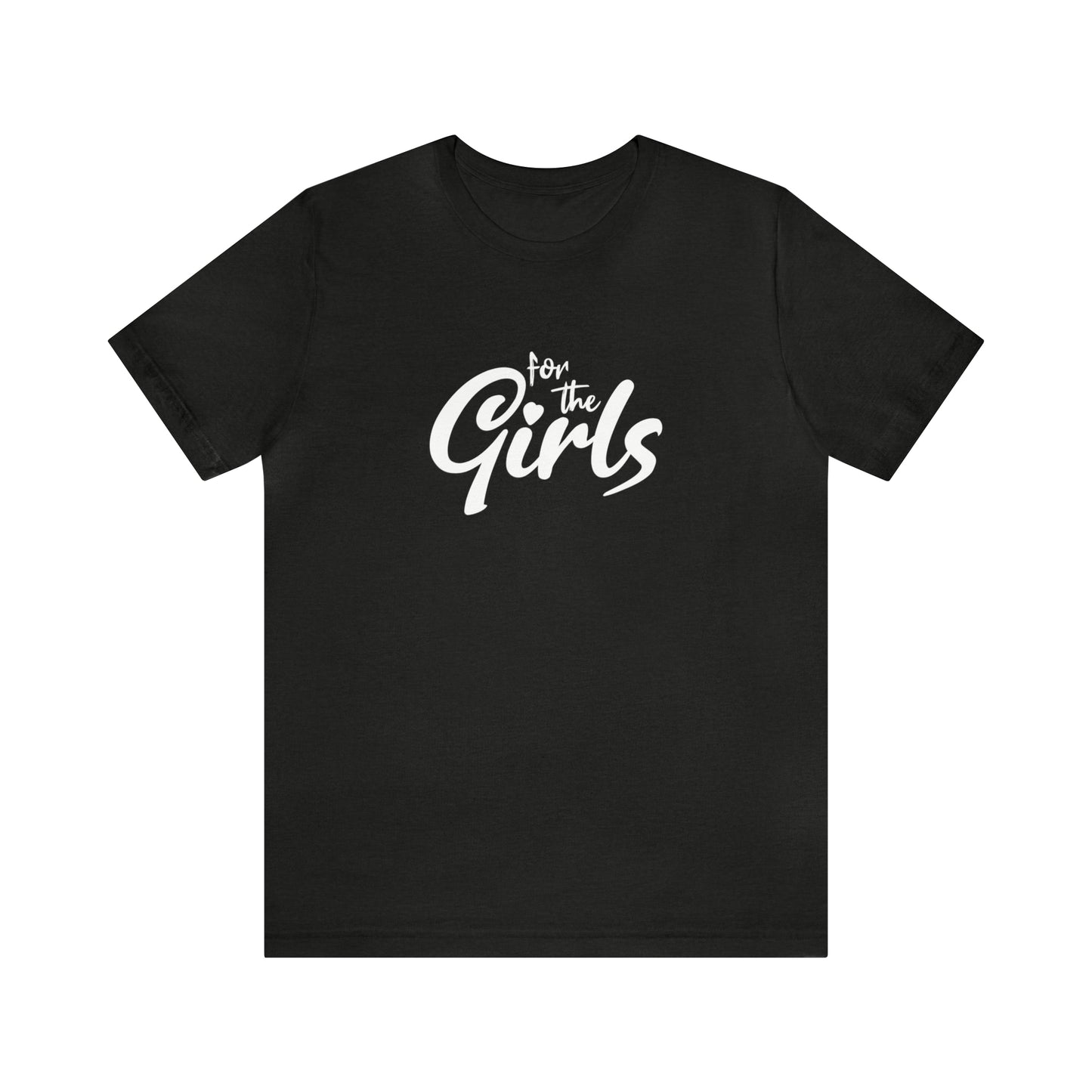 For the Girls Tee