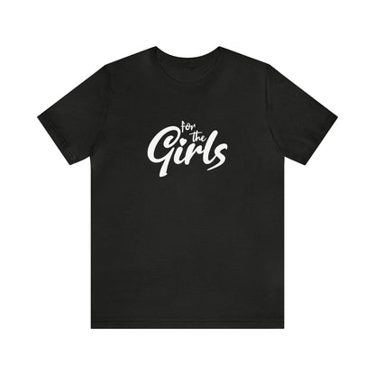 For the Girls Tee