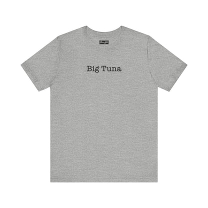 Big Tuna Tee