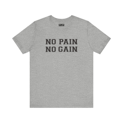 No Pain No Gain Tee