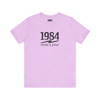 1984 What a Year Tee