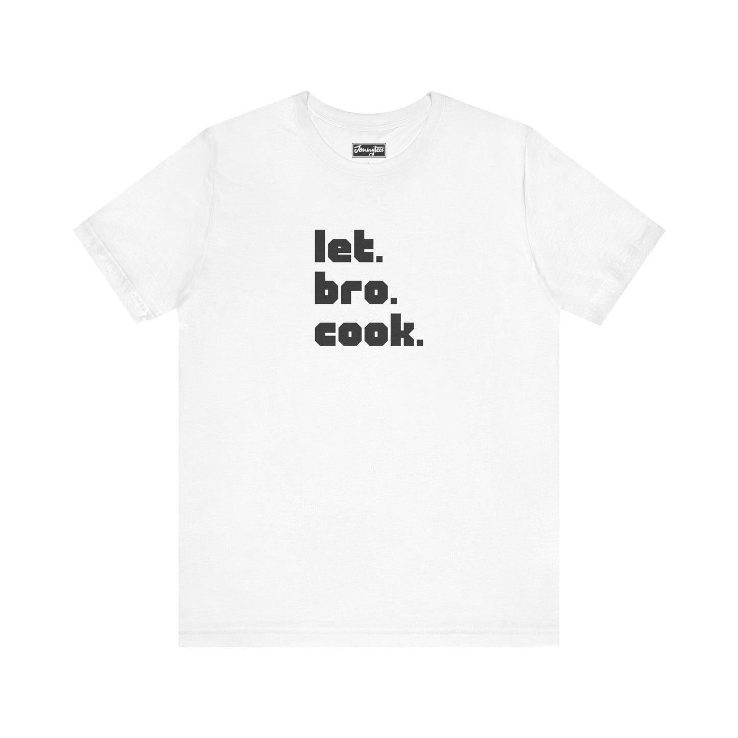 Let Bro Cook Tee