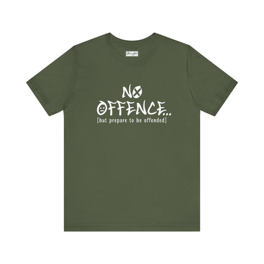 Prepare to be Offended Tee