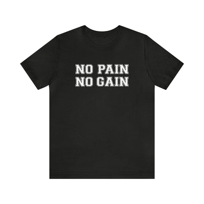 No Pain No Gain Tee