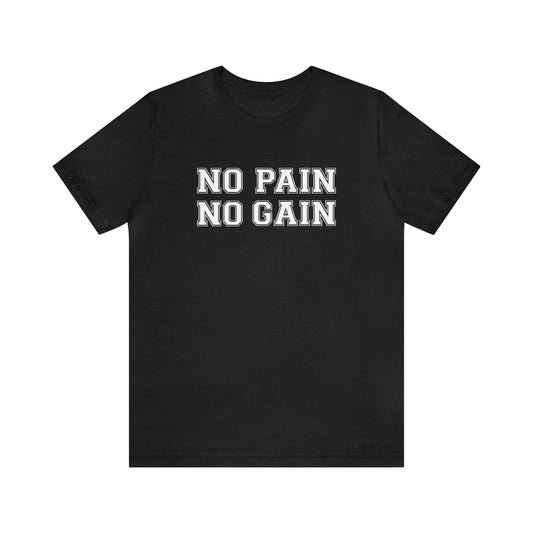 No Pain No Gain Tee