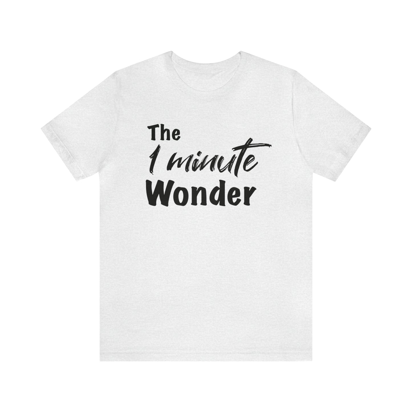 The 1 Minute Wonder Tee