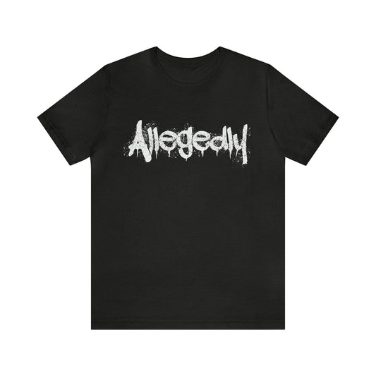 Allegedly Tee