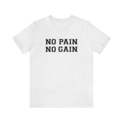 No Pain No Gain Tee