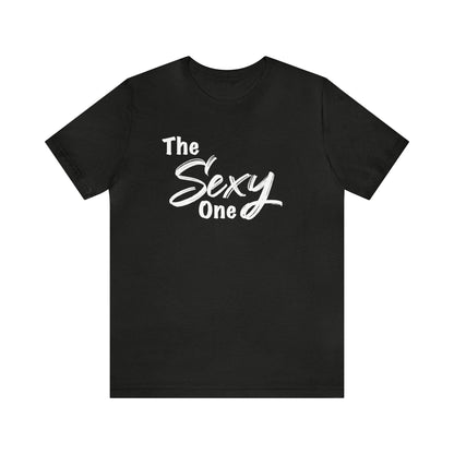 The Sexy One Tee