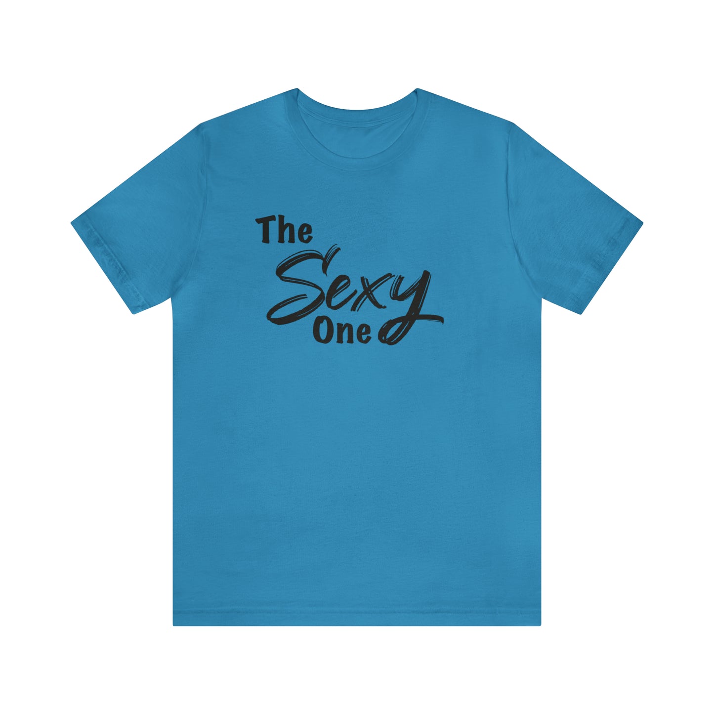 The Sexy One Tee