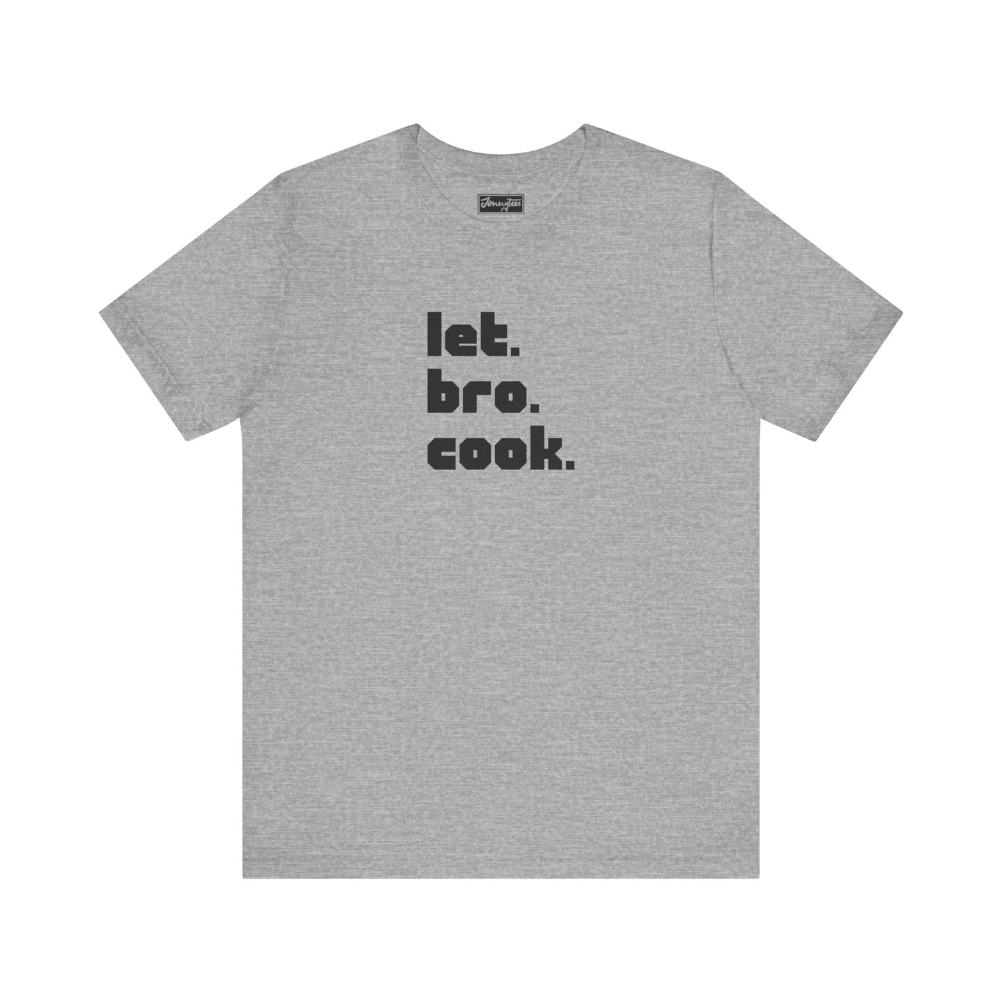 Let Bro Cook Tee
