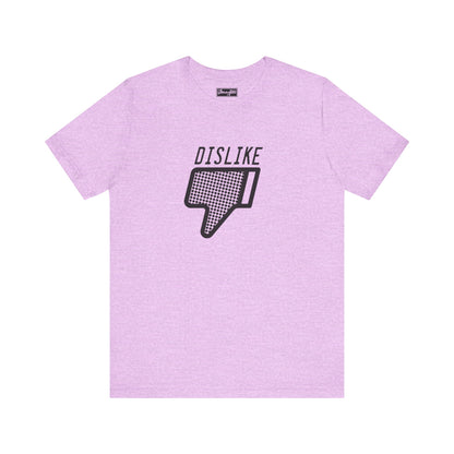 Dislike Tee