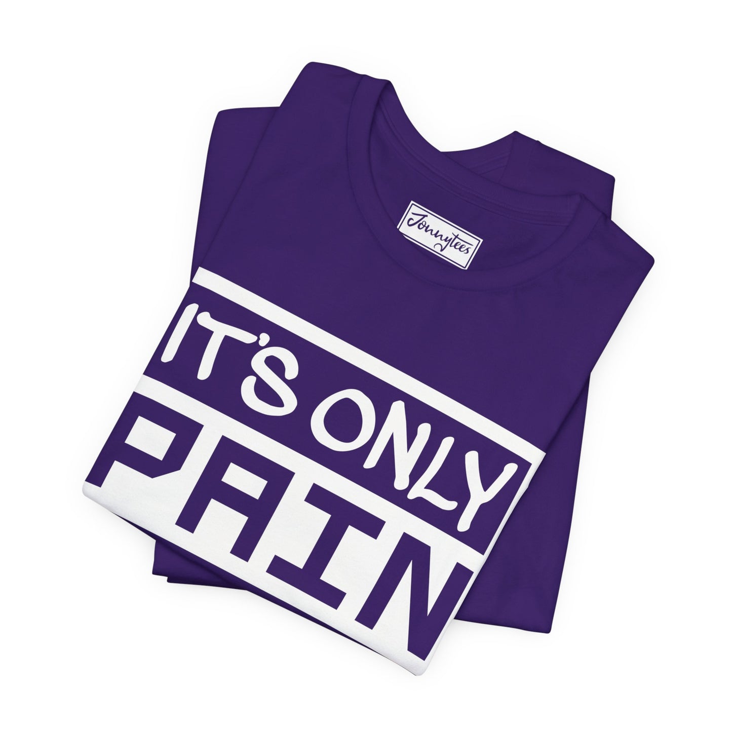 It’s Only Pain Tee