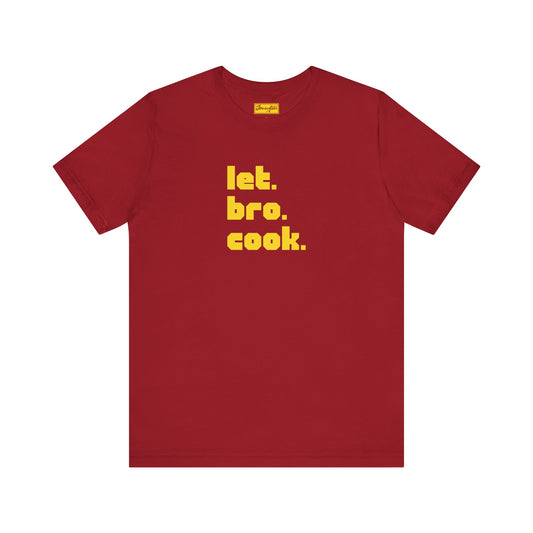 Let Bro Cook Tee