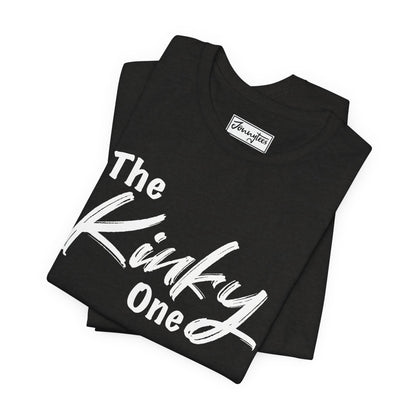 The Kinky One Tee