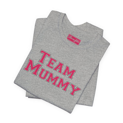 Team Mummy Tee