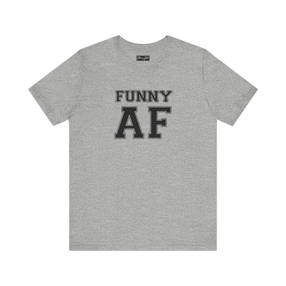 Funny AF Tee