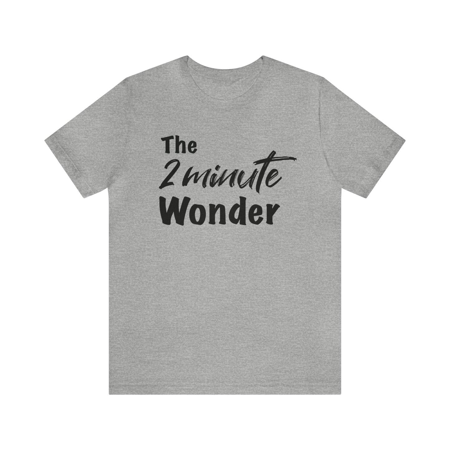 The 2 Minute Wonder Tee