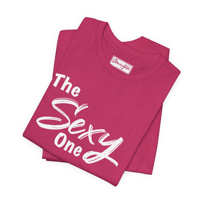 The Sexy One Tee