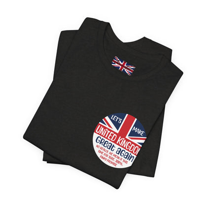 Let’s Make United Kingdom Great Again Tee