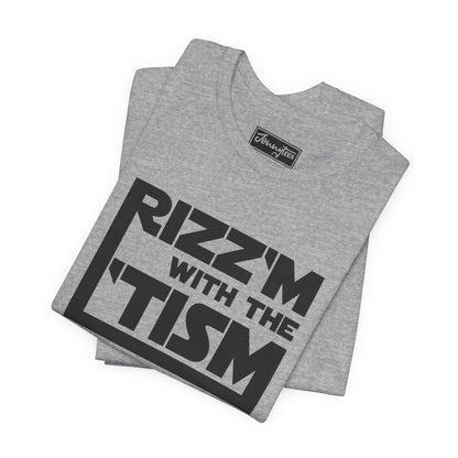 Rizz’m with the ‘Tism Tee