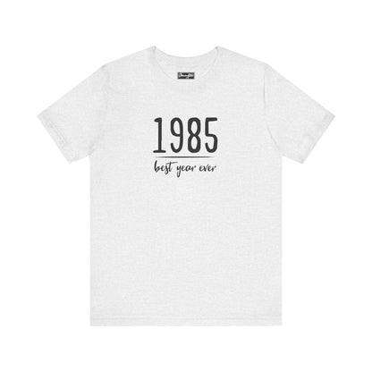 1985 Best Year Ever Tee