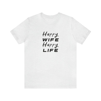 Happy Wife Happy Life Tee