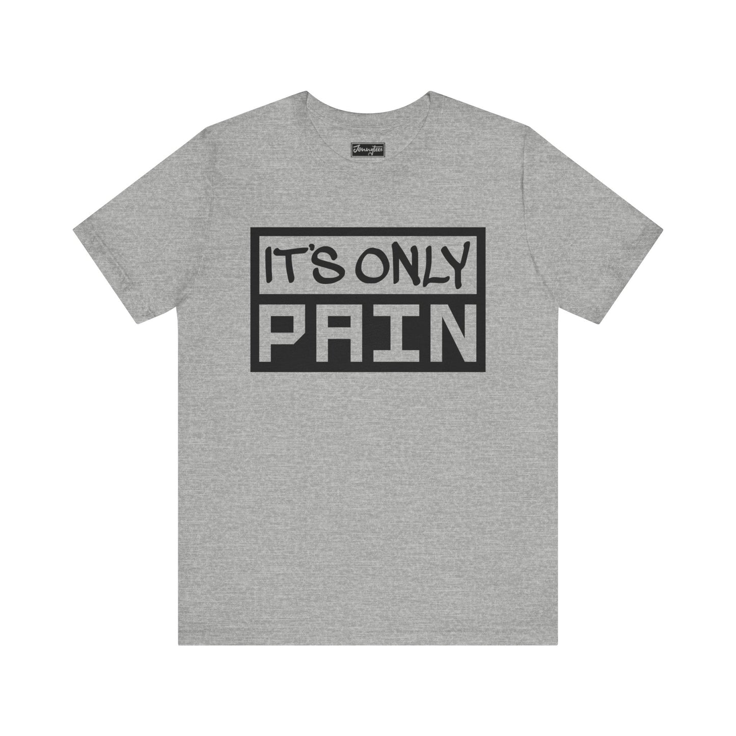 It’s Only Pain Tee