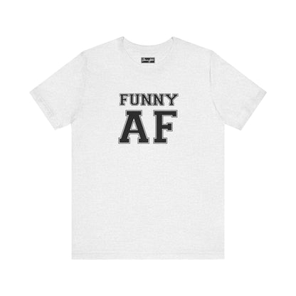 Funny AF Tee