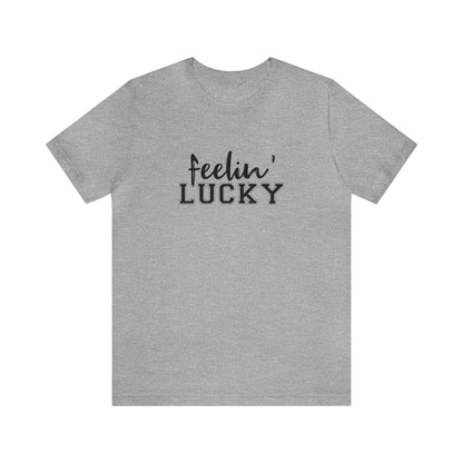 Feelin’ Lucky Tee