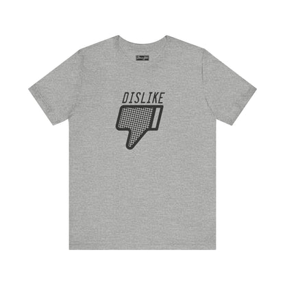 Dislike Tee