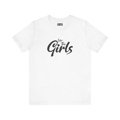 For the Girls Tee