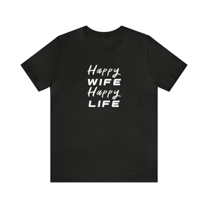 Happy Wife Happy Life Tee